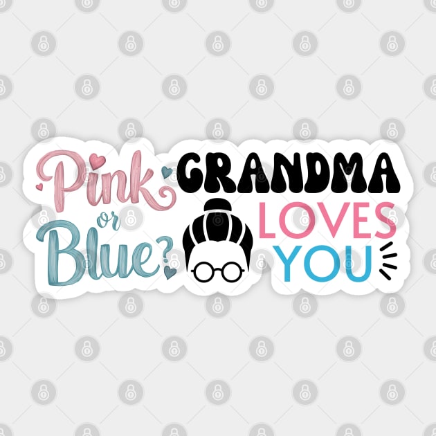 Cute Pink Or Blue Grandma Loves You. Baby Gender Reveal Baby Shower Mother's Day Grandma Love Sticker by Motistry